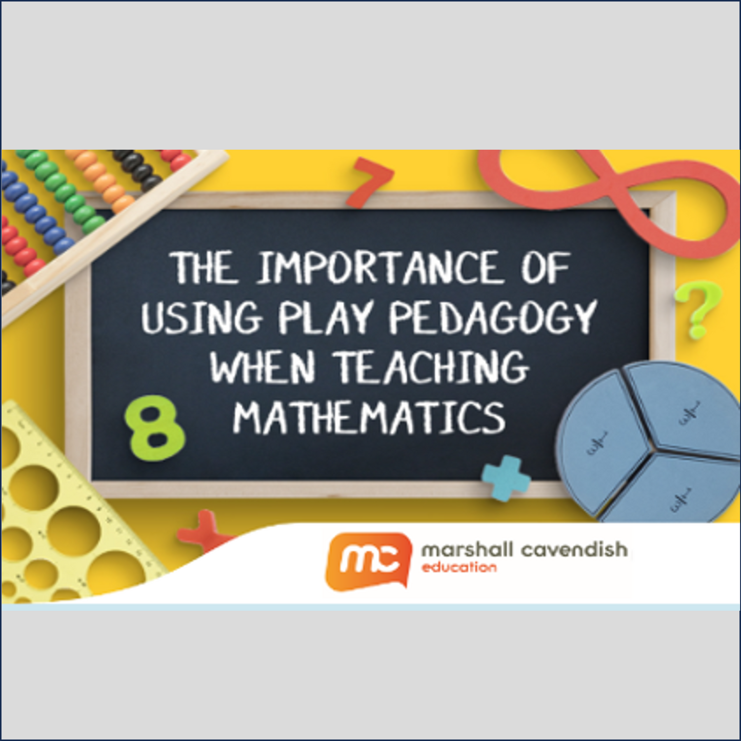 The Importance of Using Play Pedagogy When Teaching Mathematics