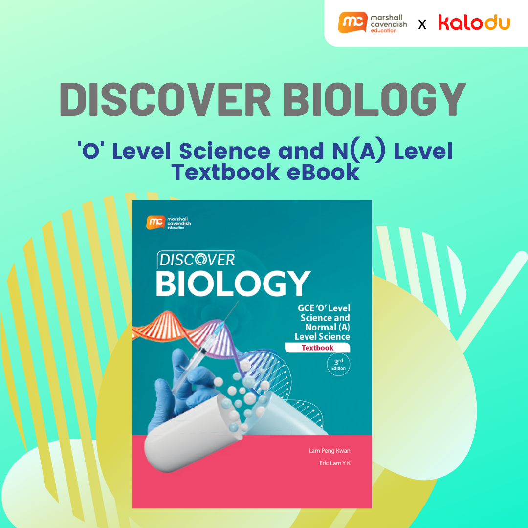 Discover Biology - 'O' Level Science and N(A) Level Textbook eBook (3rd Edition). ISBN: 9789815090925